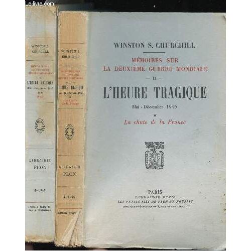 Mémoires Sur La Deuxième Guerre Mondiale - Tome Ii - Volumes 1 Et 2 - Mai-Décembre 1940 La Chûte De La France - Seuls