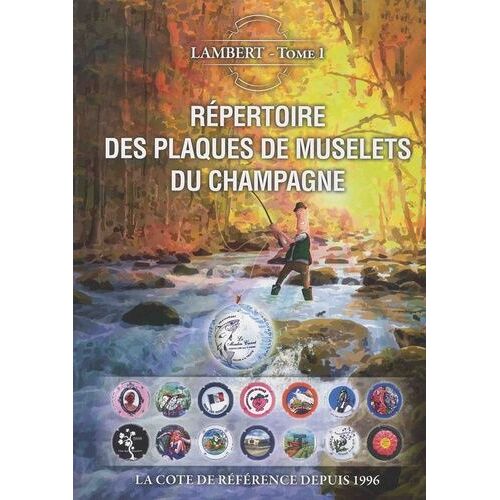 Répertoire Des Plaques De Muselets Du Champagne - Tome 1 - Edition 2018