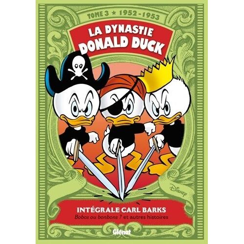 La Dynastie Donald Duck - Tome 3 - Bobos Ou Bonbons ? Et Autres Histoires