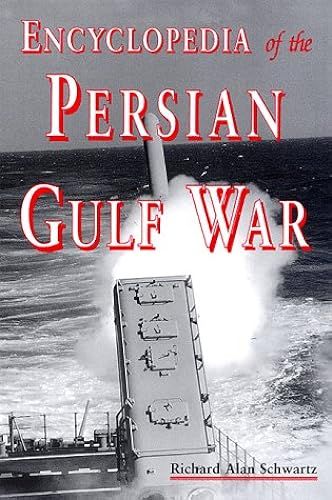 Encyclopedia Of The Persian Gulf War