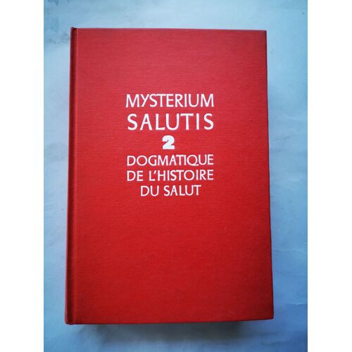 Mysterium Salutis -Dogmatique De L'histoire Du Salut. Tome 2 : La Révélation Dans L'ecriture Et La Tradition.