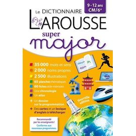 Le Dictionnaire Larousse Super Major - 9-12 Ans Cm/6e
