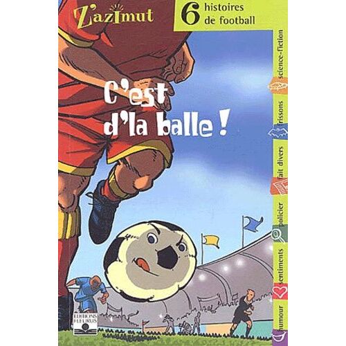 C'est D'la Balle ! - 6 Histoires De Football