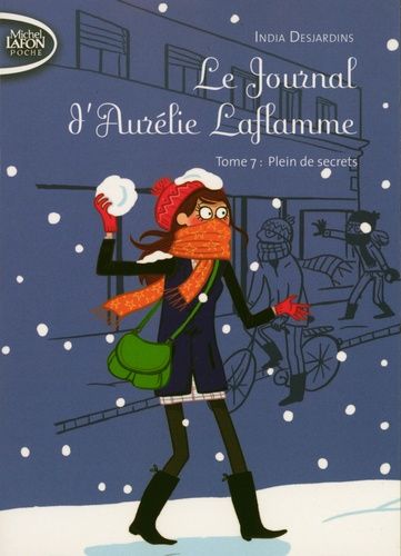 Le Journal D'aurélie Laflamme - Tome 7 - Plein De Secrets