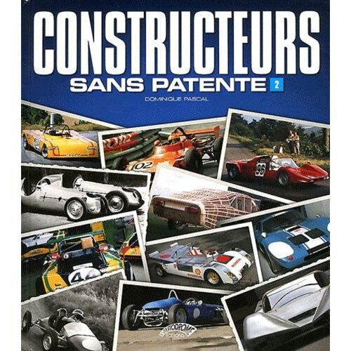 Constructeurs Sans Patente - Et Autres Productions Automobiles Artisanales, Volume 2