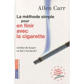 La Méthode Simple Pour En Finir Avec La Cigarette - Arrêter De Fumer En  Fait C'est Facile !