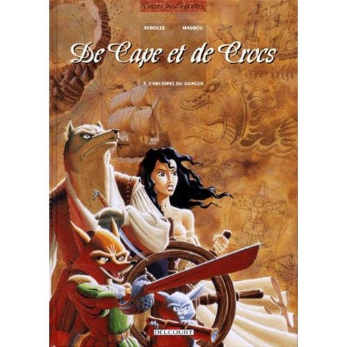 De Cape Et De Crocs - Tome 3 - L'archipel Du Danger