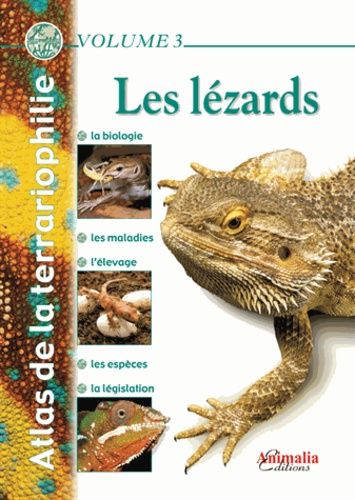 Atlas De La Terrariophilie - Tome 3, Les Lézards