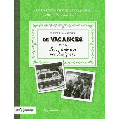 Petit Cahier De Vacances - Jouez À Réviser Vos Classiques !