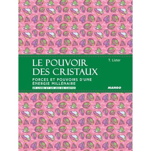 Le Pouvoir Des Cristaux - Forces Et Pouvoirs D'une Énergie Millénaire - Un Livre Et Un Jeu De Cartes