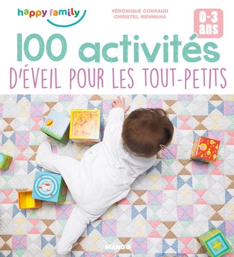 100 Activités D'éveil Pour Les Tout-Petits - 0-3 Ans
