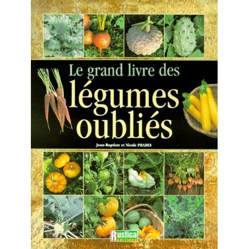 Le Grand Livre Des Légumes Oubliés
