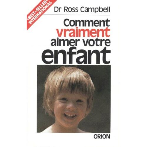 Comment Vraiment Aimer Votre Enfant
