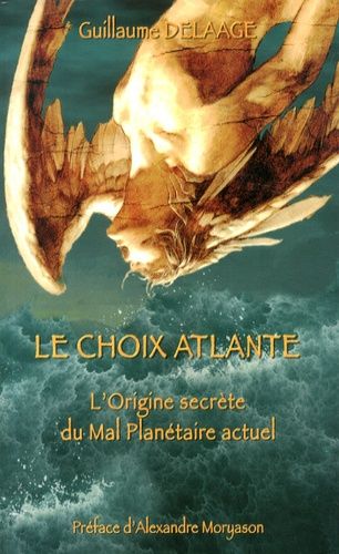 Le Choix Atlante - L'origine Secrète Du Mal Planétaire Actuel