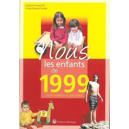 Nous, Les Enfants De 1999 - De La Naissance À L'âge Adulte