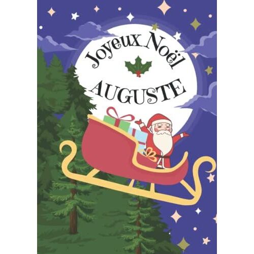 Auguste Joyeux Noël: Cahier D'écriture Encadrement De Fête Spéciale Noël Personnalisé - 100 Pages - Format A4 - 21x29,7cm (French Edition)