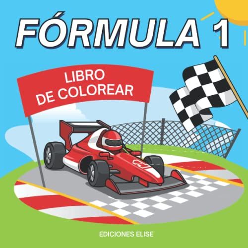 Libro De Colorear Fórmula 1: Para Niños A Partir De 5 Años | 40 Bonitos Dibujos De Coches De Carreras De F1, El Paddock Y Los Pilotos | Libro Para ... Navidad Para Niños Y Niñas (Spanish Edition)