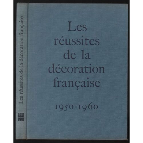 Les Réussites De La Décoration Francaise 1950-1960