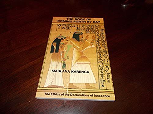 The Book Of Coming Forth By Day: The Ethics Of The Declarations Of Innocence