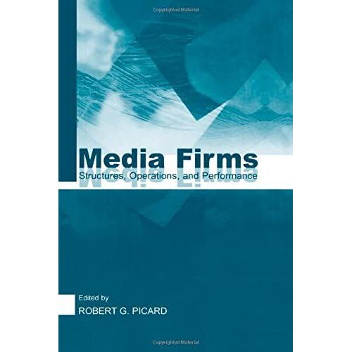 Media Firms: Structures, Operations, And Performance