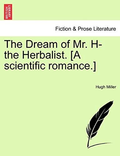 The Dream Of Mr. H- The Herbalist. [A Scientific Romance.]