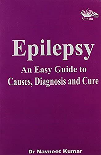 Epilepsy An Easy Guide To Causes, Diagnosis And Cure
