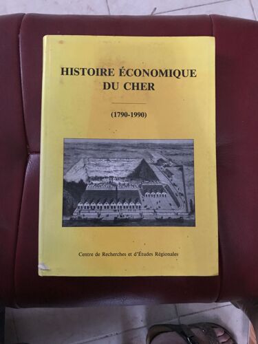 Histoire Economique Du Cher 1790 1990