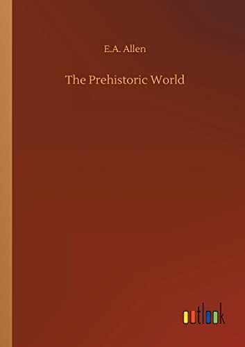 The Prehistoric World