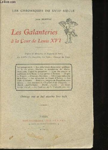 Les Chroniques Du Xiiie Siècle - Les Galanteris À La Cour De Louis Xvi -