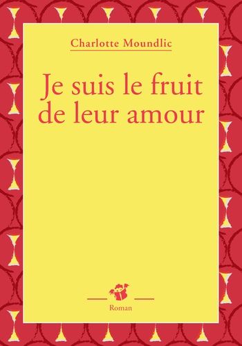 Je Suis Le Fruit De Leur Amour