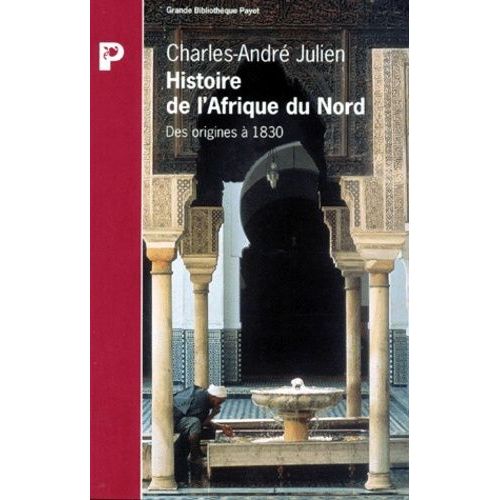 Histoire De L'afrique Du Nord - Des Origines À 1830