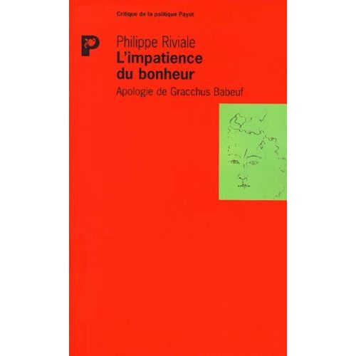 L'impatience Du Bonheur - Apologie De Gracchus Babeuf