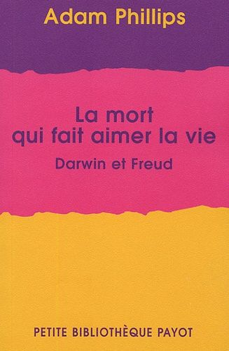 La Mort Qui Fait Aimer La Vie - Darwin Et Freud