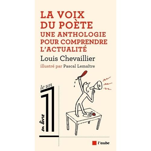 La Voix Du Poète - Une Anthologie Pour Comprendre L'actualité