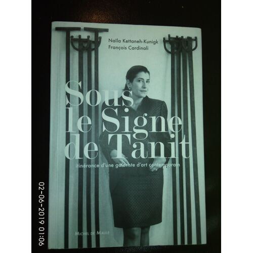 Sous Le Signe De Tanit - Itinérance D'une Galeriste D'art Contemporain
