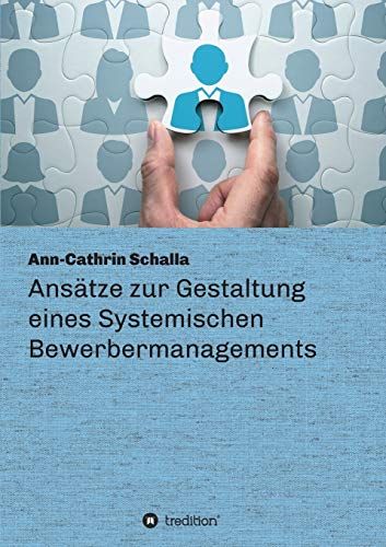 Ansätze Zur Gestaltung Eines Systemischen Bewerbermanagements