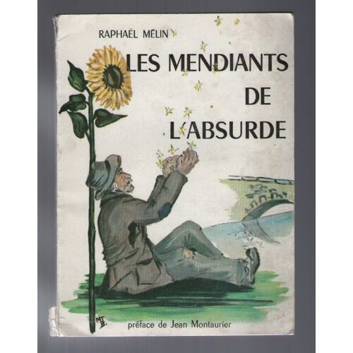 Les Mendiants De L'absurde De Raphael Mélin