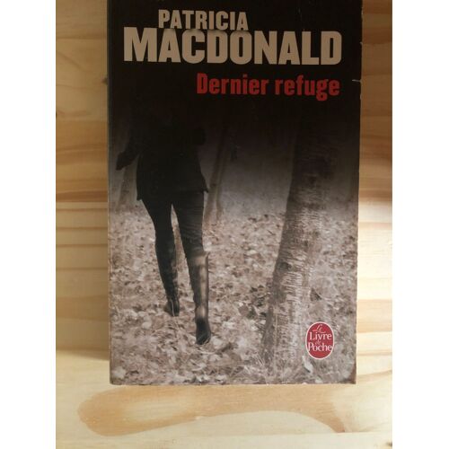 Patricia Macdonald Dernier Refuge Livre De Poche 