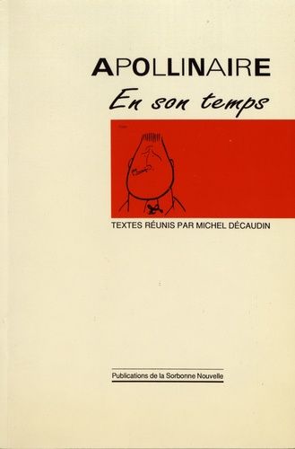 Apollinaire En Son Temps - Actes Du Quatorzième Colloque De Stavelot, 31 Août - 3 Septembre 1988
