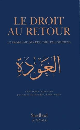 Le Droit Au Retour - Le Problème Des Réfugiés Palestiniens