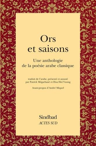 Ors Et Saisons - Une Anthologie De La Poésie Arabe Classique