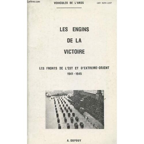 Vehicules De L Urss - Les Engins De La Victoire- Les Fronts De L Est Et D Extrême-Orient 1941-1945