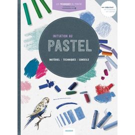 Initiation Au Pastel - Matériel, Techniques, Conseils