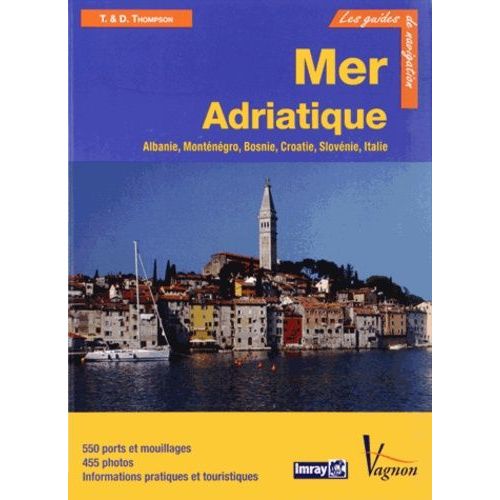 Mer Adriatique - Albanie, Monténégro, Bosnie, Croatie, Slovénie Et Côte Adriatique Italienne
