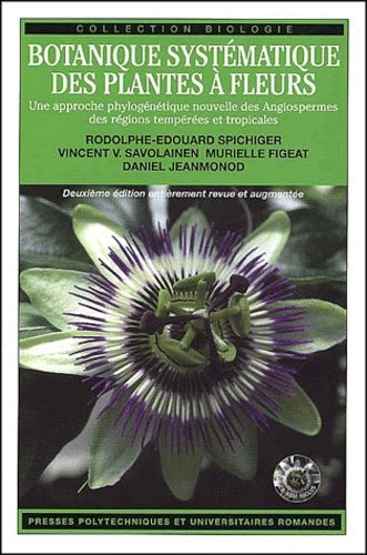Botanique Systematique Des Plantes A Fleurs - Une Approche Phylogenetique Nouvelle Des Angiospermes Des Regions Temperees Et Tropicales, 2eme Edition Avec Cd-Rom