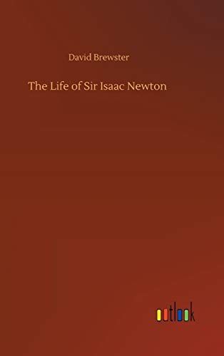 The Life Of Sir Isaac Newton