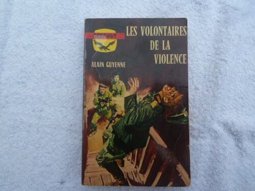 Les Volontaires De La Violence Alain Guyenne