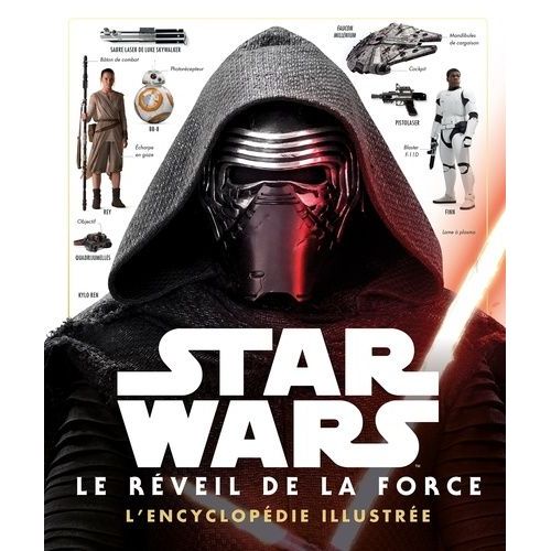 Star Wars : Le Réveil De La Force - L'encyclopédie Illustrée