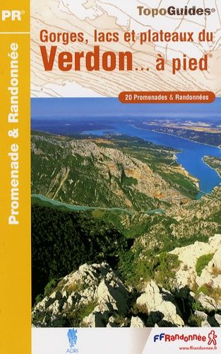 Gorges, Lacs Et Plateaux Du Verdon - À Pied - 20 Promenades & Randonnées