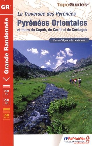 Pyrénées Orientales Et Tours Du Capcir, Du Carlit Et De Cerdagne - Traversée Des Pyrénées - Plus De 30 Jours De Randonnée